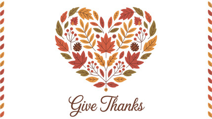  Thanksgiving heart design with autumn leaves, berries, acorns, and pinecones, featuring “Give Thanks” in elegant cursive script