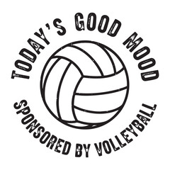 Today's Good Mood Sponsored by Volleyball - Grunge Text and Ball