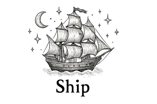 18th Century Ship Illustration. Hand-drawn 18th century ship with moons, sails, and sparkles, center word “Ship” in black and