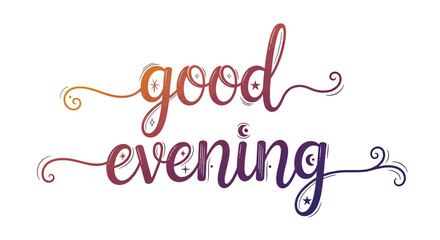 Elegant gradient lettering announces 'good evening' with celestial sparkle, perfect for warm greetings and nighttime ambiance.