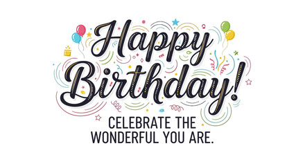Joyful Happy Birthday celebration with festive balloons, confetti, and a heartwarming message to honor someone special, perfect for creating unforgettable party invitations and greetings.