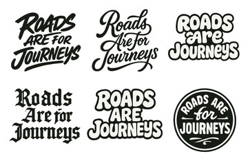 Fototapeta premium Creative Lettering Styles. Roads Are for Journeys. Set lettering. harmonious lettering variations of the same emblematic concept, each with different artistic