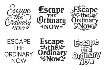 Fototapeta premium Creative Lettering Styles. Escape the Ordinary Now. Set lettering. harmonious lettering variations of the same emblematic concept, each with different artistic