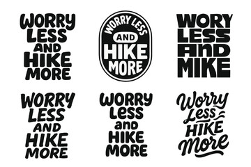 Obraz premium Diverse Lettering Styles Grid. Worry Less and Hike More. Set lettering. harmonious lettering variations of the same emblematic concept, each with different