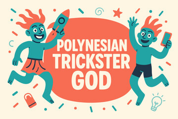 Polynesian Trickster God Celebration. Polynesian Trickster God banner, flat vector illustration, bold oversized text inside rounded blob, cartoon characters