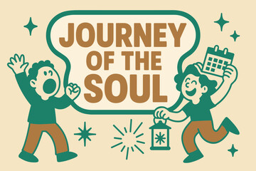Fototapeta premium Soulful Journey Celebration. Journey of the Soul banner, flat vector illustration, bold oversized text inside sticker outline, cartoon characters shouting and