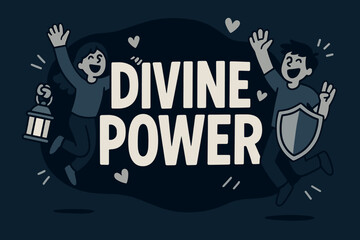 Divine Power Celebration. Divine Power banner, flat vector illustration, bold oversized text inside rounded blob, cartoon characters jumping and waving,