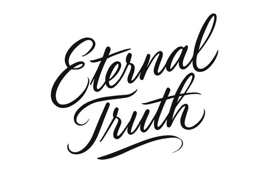 Eternal Truth Calligraphy. Eternal Truth ? Script Hand-Lettering, flowing semi-cursive brush style with thin connectors, tilted diagonal composition,