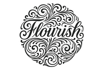 Fototapeta premium Ornamental Flourish Lettering. Flourish Lettering with swashes and curls around text, medium thickness curls, classic ornamental style, circular composition