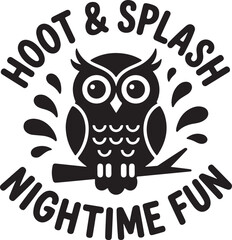 Black owl on branch with text H O T S P L A S H N I G H T I M E F U N hoot splash