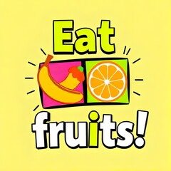  Illustration: "Eat Fruits!"