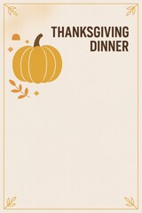Minimal Thanksgiving Dinner poster with stylized pumpkin illustration and clean frame. Ideal for event flyers, invitations, restaurant menus, and elegant seasonal branding. Includes copy space.
