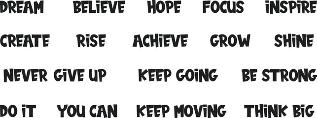 Bold Black Motivational Words Typography Collection on White Background – Inspirational Quote Design Featuring Dream, Believe, Hope, Focus, Achieve, and Keep Going for Modern Graphic Art.