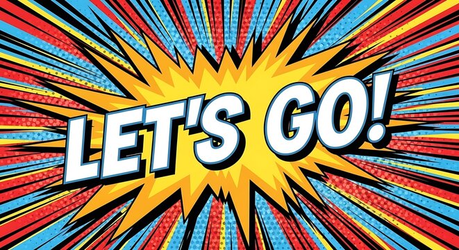 Dynamic Comic Book Style Lets Go Burst of Energy and Action.
