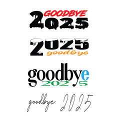 Goodbye 2025 typography design, stylish new year farewell text, creative modern lettering for new year 2026 celebration, trendy farewell 2025 font design for posters, cards, and greetings.