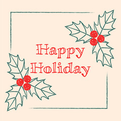 Christmas greeting card with holly in a minimalist style with chalk texture. Vector template for banners, posts, and covers