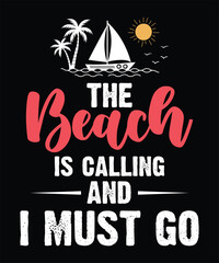 The Beach Is Calling & I Must Go T-Shirt Design with Sailboat and Palms - Summer Holiday Typography Vector