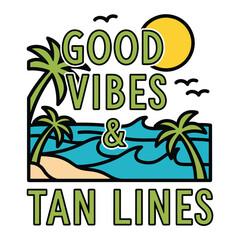 Good Vibes Tan Lines Tropical Scene summer beach