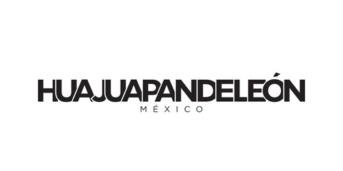 Huajuapan de Leon in the Mexico emblem. The design features a geometric style, vector illustration with bold typography in a modern font. The graphic slogan lettering.