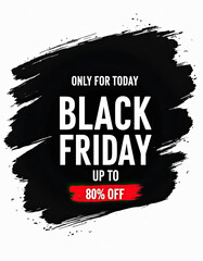 This graphic image shows a Black Friday Sale banner with up to eighty percent off on a dynamic black brush stroke background.