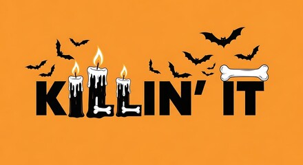 Funny Halloween Killin It Slogan with Bats and Candles.