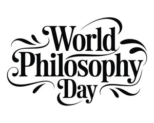 Elegant black and white typography celebrating world philosophy day with decorative flourishes