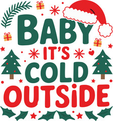 Baby It's Cold Outside T-Shirt shirt design