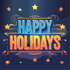 Stylish Happy Holidays Greeting with Festive Stars and Vibrant Colors, Perfect for Seasonal Marketing and Social Media Campaigns to Spread Holiday Cheer