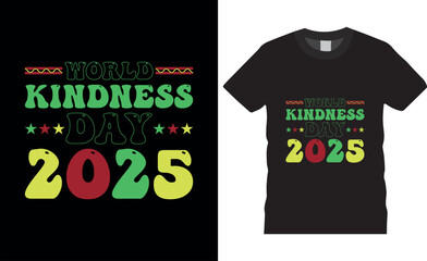 World kindness day 2025 ypography world kindness day vector t shirt design.