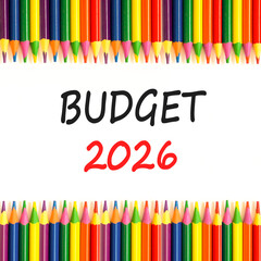 Budget 2026 symbol. Concept words Budget 2026 on beautiful white paper. Beautiful white paper background. Beautiful colored pencils. Business and budget 2026 concept. Copy space.