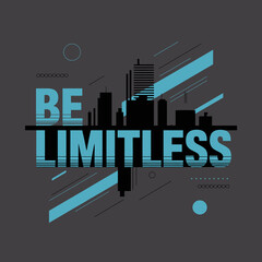 Bold motivational typography design be limitless with city skyline silhouette and dynamic geometric accents inspiring abstract graphic vector
