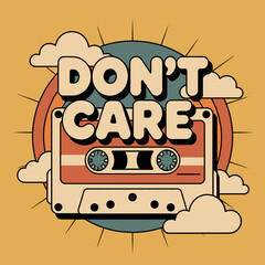 Retro cassette tape with 'don't care' text cloud accents and sunburst design for nostalgic t-shirt apparel graphics vector