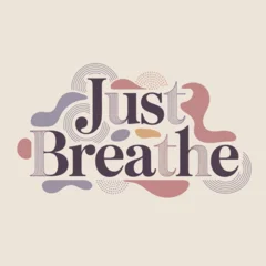 Fototapete Positive Typografie Inspiring 'just breathe' typography art with abstract shapes and gentle color palette for mindfulness and serenity vector  © MdRafiqul
