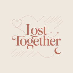 Romantic text lost together with heart and floral elements suggesting love togetherness and celebration of relationships vector
