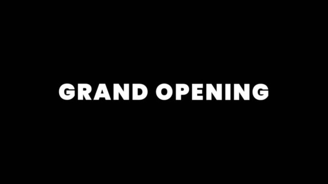 Looping animation displaying bold white text “Grand Opening” on a black background, perfect for store launches, business announcements, and promotional videos.
