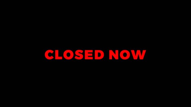 Loop animation with bold red words &ldquo;Closed Now&rdquo; on a dark background, ideal for indicating business hours, online shop updates, or temporary closures.