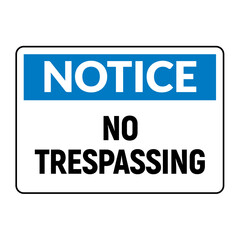 Trespassing notice warning sign. Security private property trespassing prohibition message danger access
