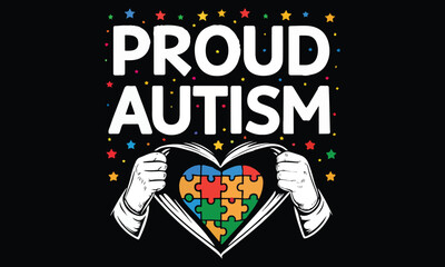 Proud Autism Awareness Designs | Puzzle Heart & Celebrating Neurodiversity