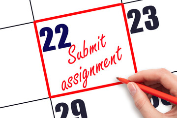22 nd day of the month.  Hand writing Submit assignment reminder and drawing red frame on calendar...