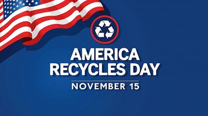 Celebrate america recycles day november 15 with the us flag
