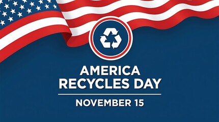 America recycles day november 15th with waving us flag and recycling symbol