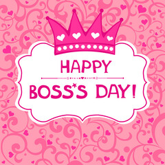 Happy Boss's day. October 16. Celebration  background with pink crown and place for your text.  Suitable for greeting card, poster and banner. Vector Illustration