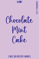 Chocolate Mint Cake -Sweet Delight Cake Typography Text Lettering Design