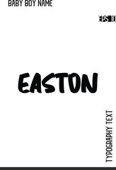 Easton  -Fancy and Modern Baby Boy Name Vector Stylish Bold Cursive Text Typography