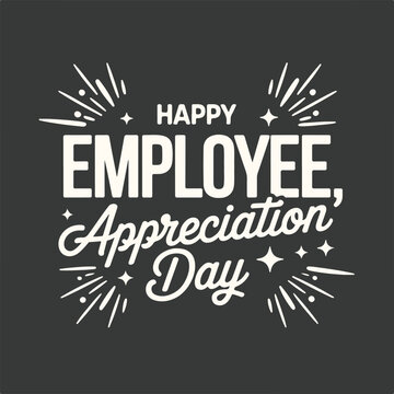 Vector art of happy employee appreciation day text with festive bursts and sparkles on a dark background