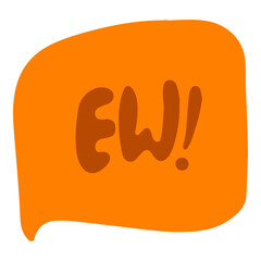 Round Cartoon Ew Bubble