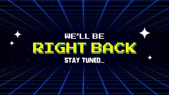 Well Be Right Back Pixel Art with Neon Grid Background For Break Live Stream, Seamless Looping Animation