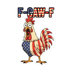 Funny patriotic rooster with american flag feathers and f caw f text
