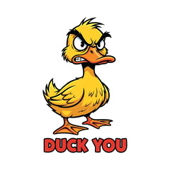 Furious cartoon duck with angry expression and text saying duck you