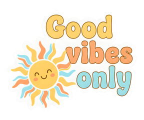 Cute retro-style “Good vibes only” text with a smiling sun illustration in pastel colors. Positive and cheerful AI-generated design.